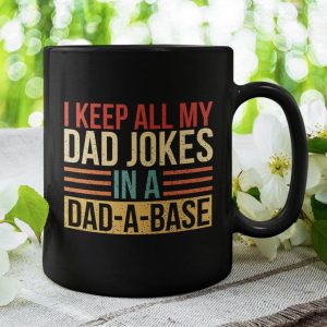 Dad Joke Mug I Keep All My Jokes In A Dad-A-Base