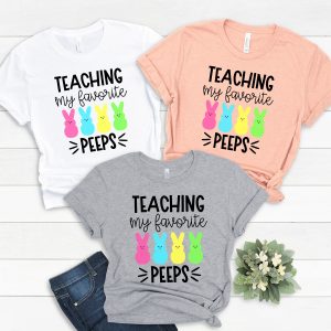 Easter Teacher Shirt Teaching My Favorite Peeps